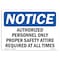 Signmission OSHA Notice Sign, 3.5" Height, 5" Width, Authorized Personnel Only Proper Safety Sign, Landscape OS-NS-D-35-L-10244 - alternate 1